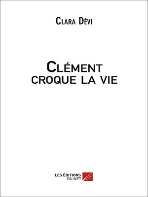 cover image of Clément croque la vie